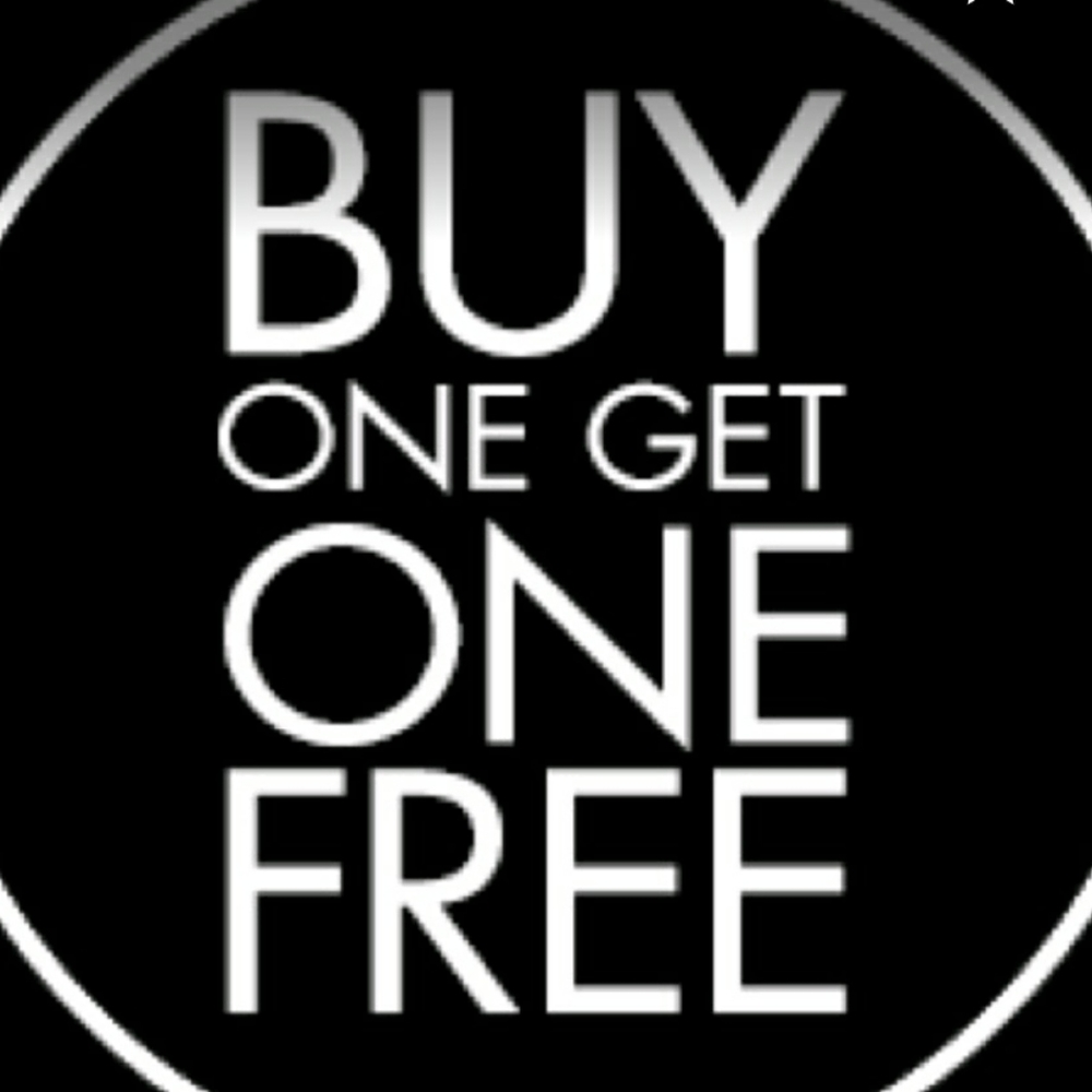 Buy one get one😃 on Everything. Equal or Lesser, . Greater value pay that price